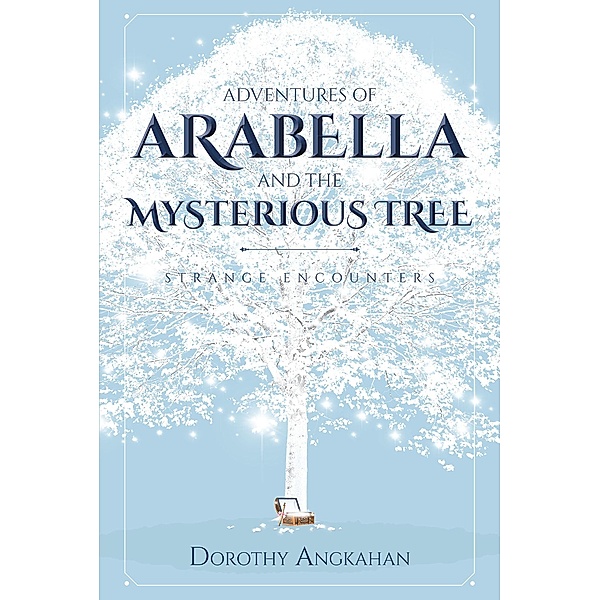 Adventures of Arabella and the Mysterious Tree, Dorothy Angkahan
