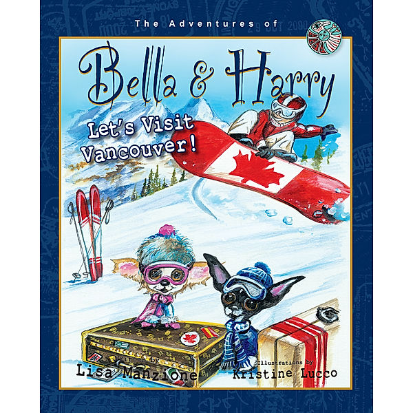 Adventures of Bella & Harry: Let's Visit Vancouver!, Lisa Manzione