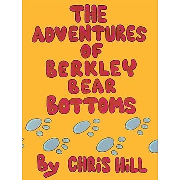 Adventures Of Berkley Bear Bottoms, Chris Hill