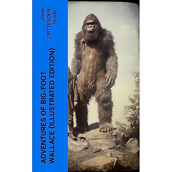 Adventures of Big-Foot Wallace (Illustrated Edition), John Crittenden Duval