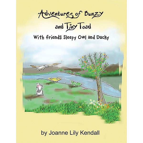 Adventures of Bunzy and Tiny Toad, Joanne Lily Kendall