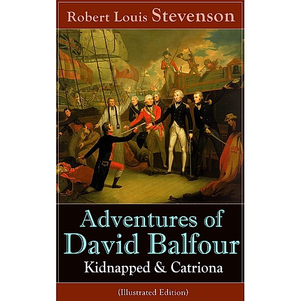 Adventures of David Balfour: Kidnapped & Catriona (Illustrated Edition), Robert Louis Stevenson