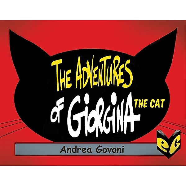 Adventures of Giorgina Cat / Austin Macauley Publishers Ltd, Andrea Govoni