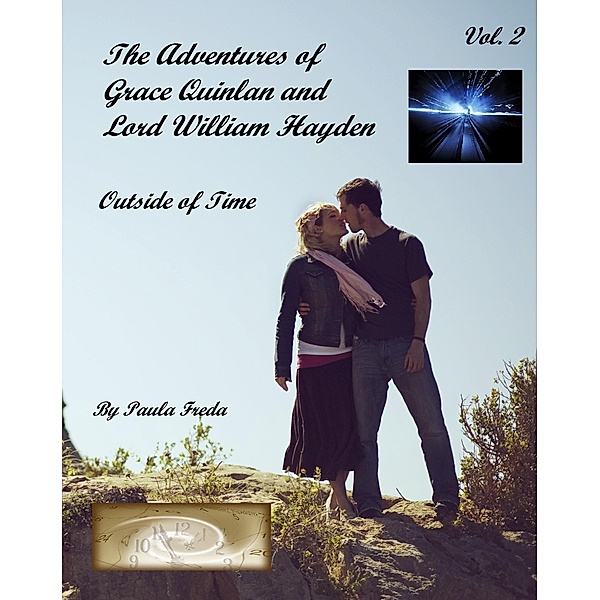 Adventures of Grace Quinlan and Lord William Hayden Outside of Time (Volume 2) / Paula Freda, Paula Freda