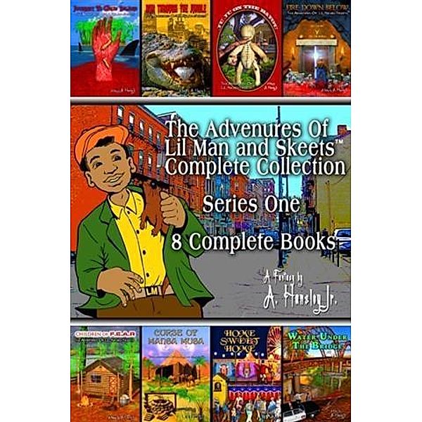 Adventures Of Lil Man And Skeets Complete Collection, A. Hansley Jr.