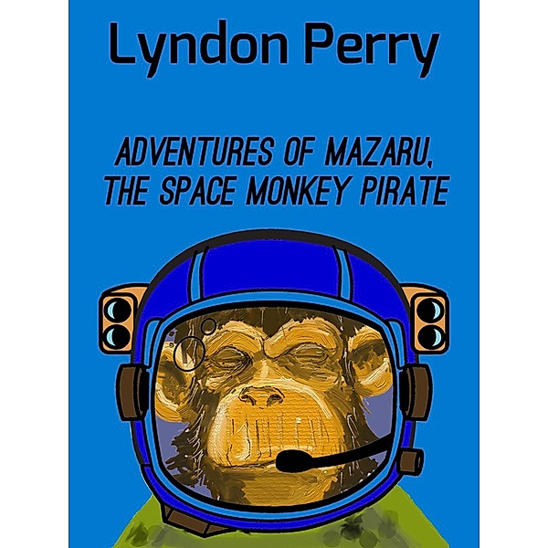 Adventures of Mazaru, the Space Monkey Pirate, Lyndon Perry