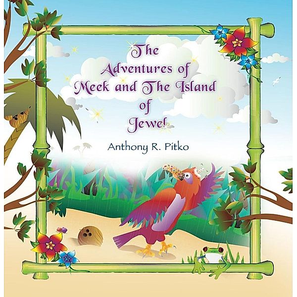 Adventures of Meek and the Island of Jewel / SBPRA, Anthony Richard Pitko