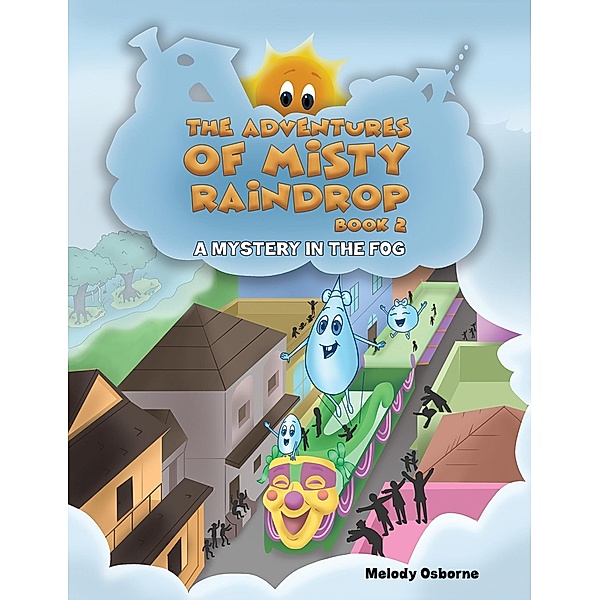 Adventures of Misty Raindrop - Book 2, Melody Osborne