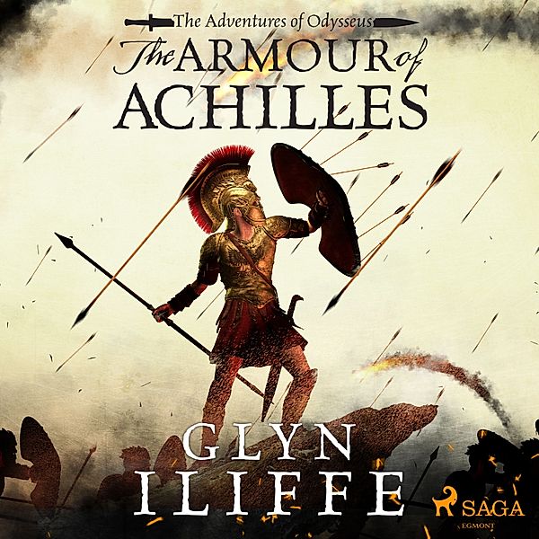 Adventures of Odysseus - The Armour of Achilles, Glyn Iliffe