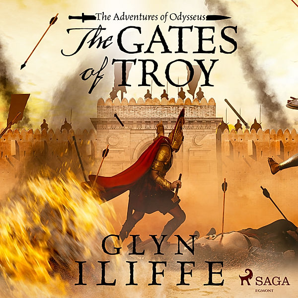 Adventures of Odysseus - The Gates of Troy, Glyn Iliffe