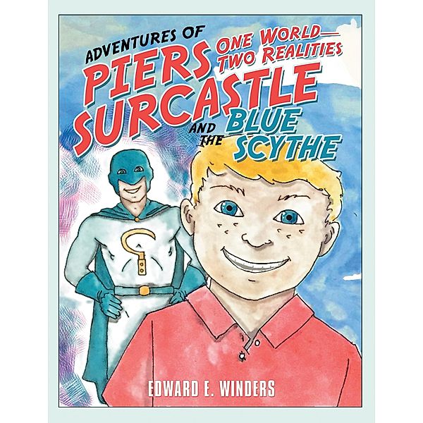 Adventures of Piers Surcastle and the Blue Scythe, Edward E. Winders