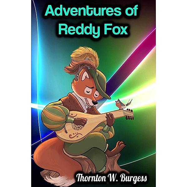 Adventures of Reddy Fox - Thornton W. Burgess, Thornton W. Burgess