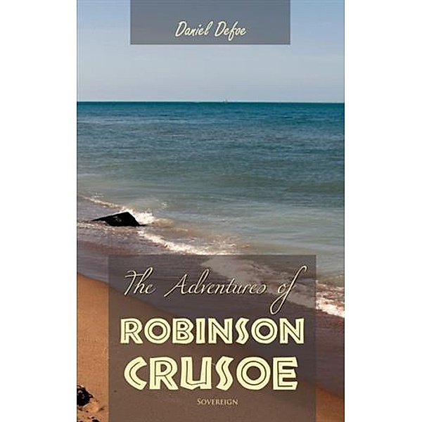 Adventures of Robinson Crusoe, Daniel Defoe