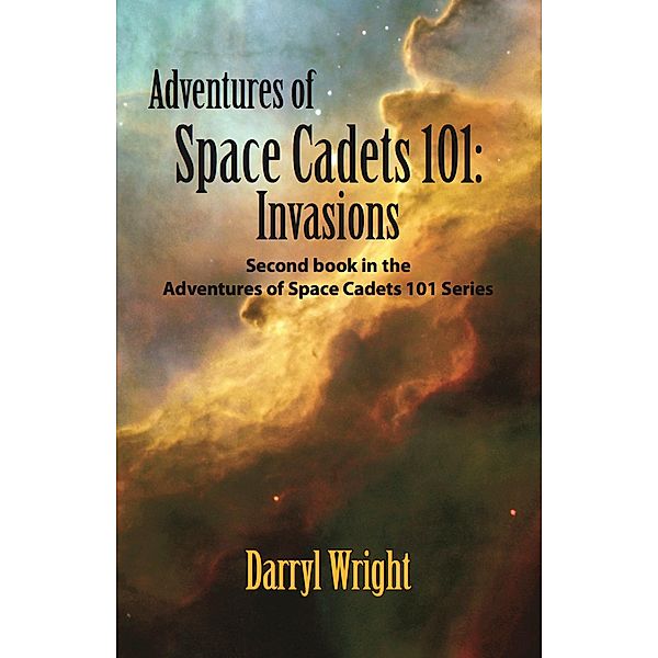 Adventures of Space Cadets 101: Invasions / Waldenhouse Publishers, Inc., Darryl Wright