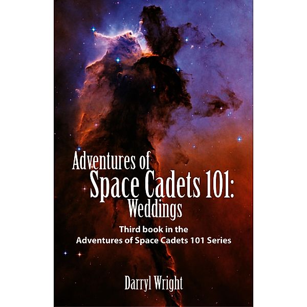 Adventures of Space Cadets 101: Weddings / Waldenhouse Publishers, Inc., Darryl Dean Wright