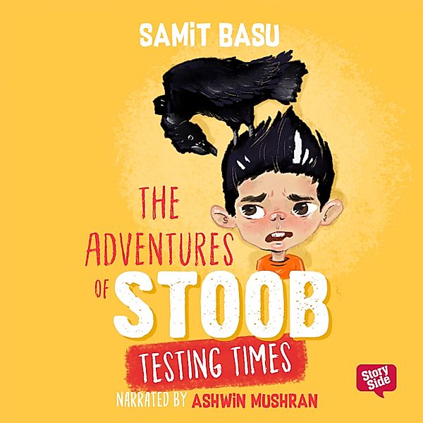 Adventures of Stoob - 1 - The Adventures of Stoob: Testing Times, Samit Basu