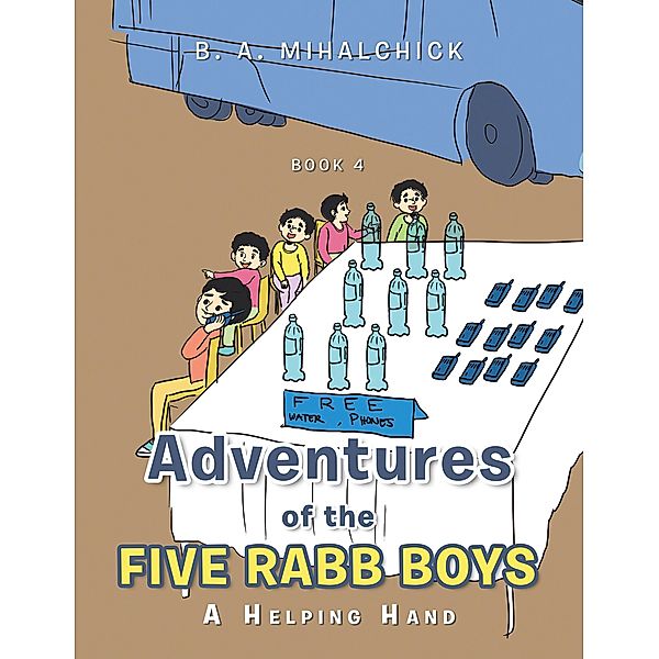 Adventures of the Five Rabb Boys, B. A. Mihalchick