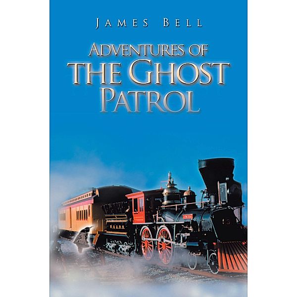 Adventures of the Ghost Patrol, James Bell