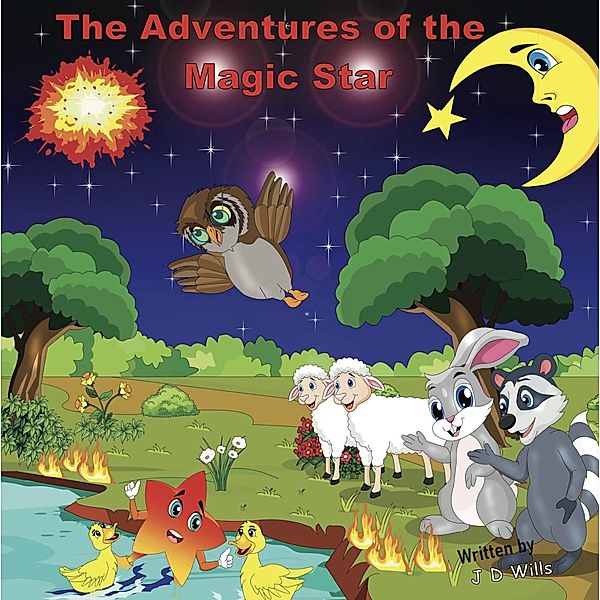 Adventures of the Magic Star / New Generation Publishing, J D Wills