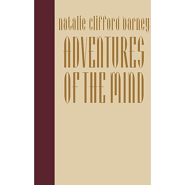 Adventures of the Mind / The Cutting Edge: Lesbian Life and Literature Series, Natalie Clifford Barney