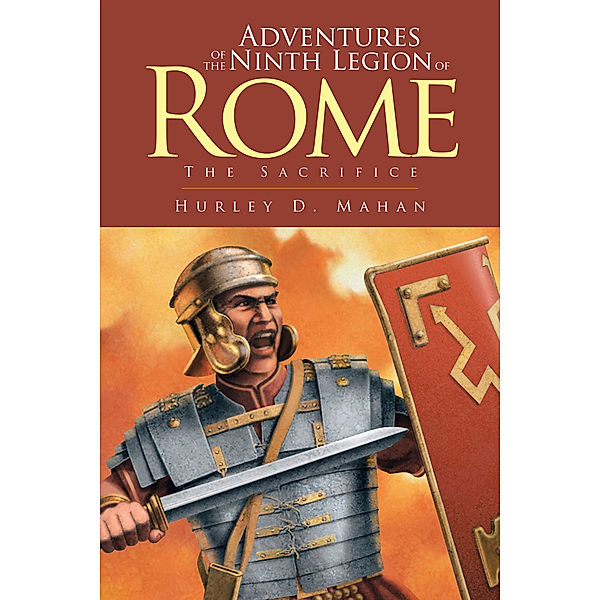 Adventures of the Ninth Legion of Rome, Hurley D. Mahan