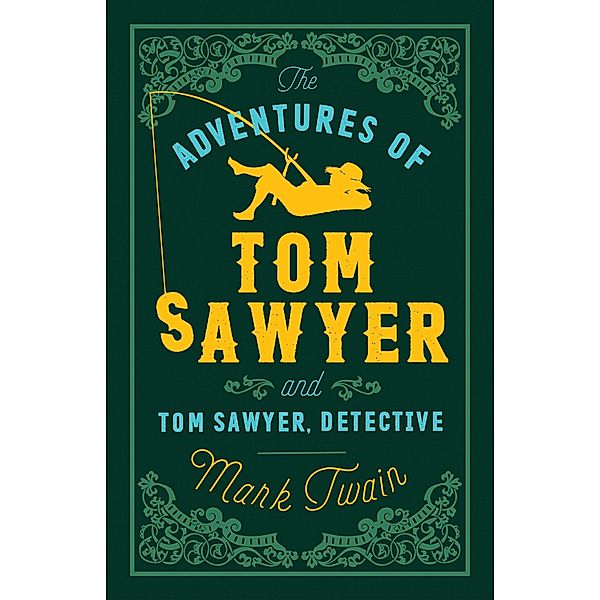 Adventures of Tom Sawyer and Tom Sawyer Detective, Mark Twain