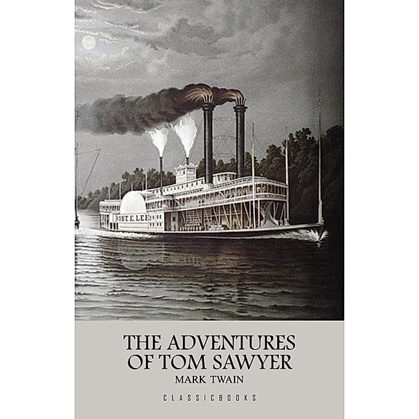 Adventures of Tom Sawyer / ClassicBooks by KTHTK, Twain Mark Twain