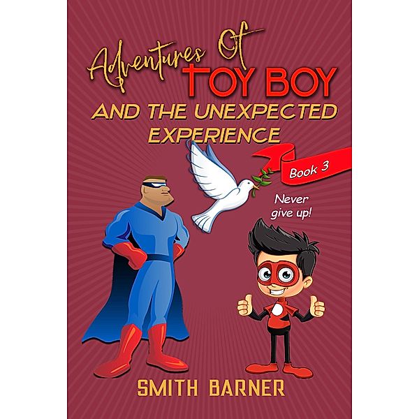 Adventures of Toy Boy and the Unexpected Experience / Adventures of Toy Boy, Smith Barner