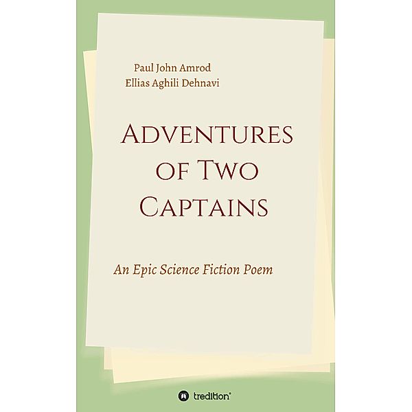 Adventures of Two Captains / tredition, Ellias Aghili Dehnavi, Paul John Amrod