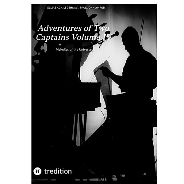 Adventures of Two Captains Volume IV / Adventures of Two captains  Bd.3, Ellias Aghili Dehnavi, Paul John Amrod