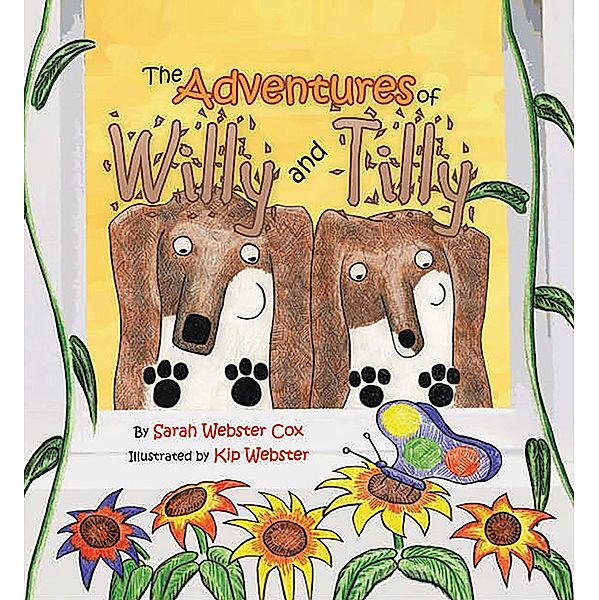 Adventures Of Willy And Tilly / BookVenture Publishing LLC, Sarah Webster Cox