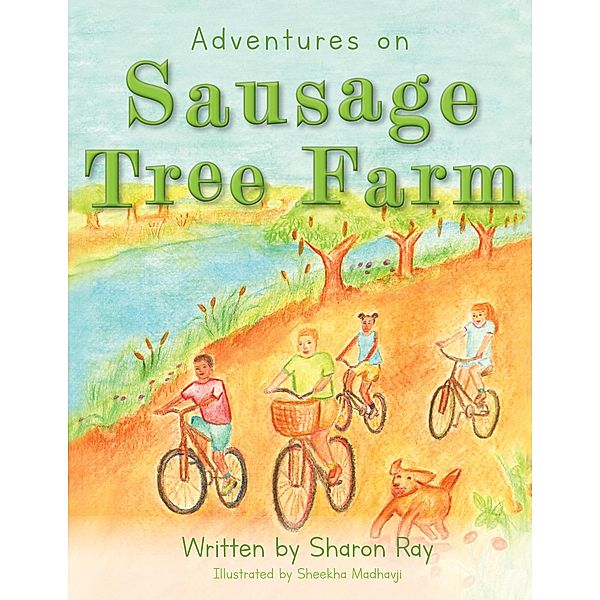 Adventures on Sausage Tree Farm (African Bushveld Tales) / African Bushveld Tales, Sharon Ray
