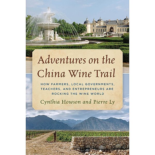 Adventures on the China Wine Trail, Cynthia Howson, Pierre Ly