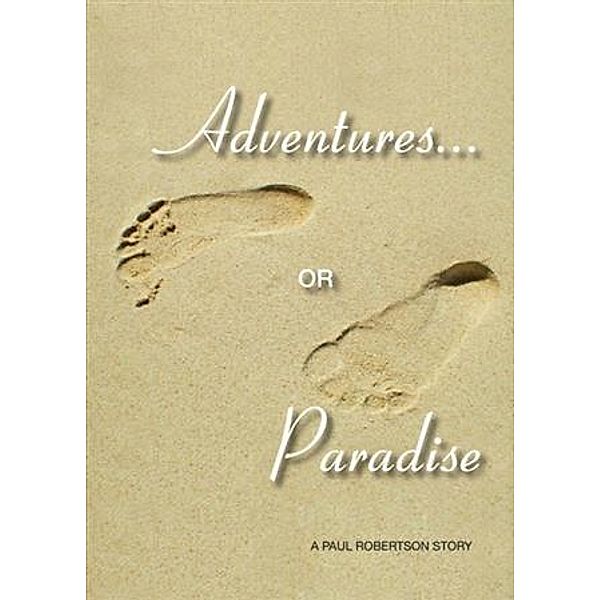 Adventures or Paradise, Paul Robertson