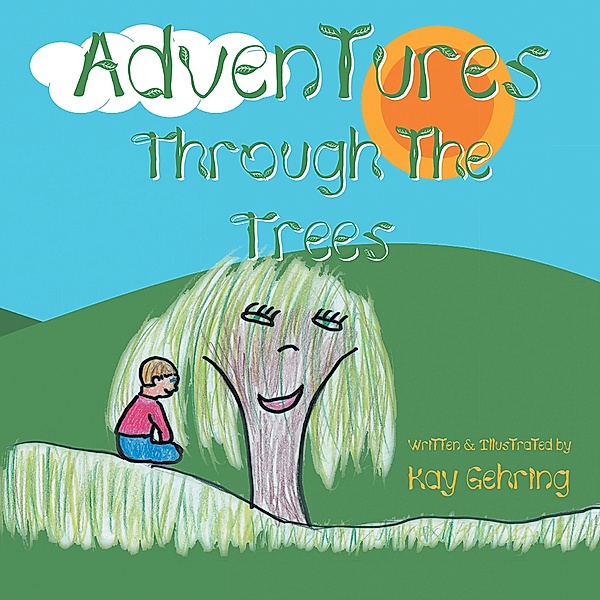Adventures Through the Trees, Kay Gehring