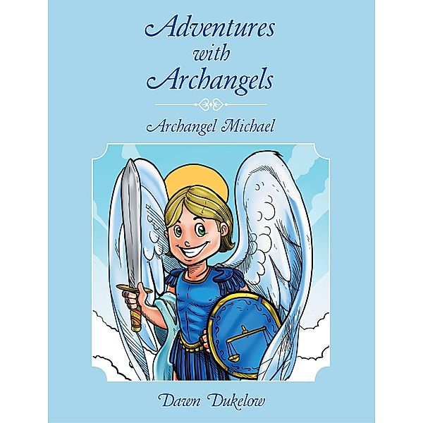 Adventures with Archangels, Dawn Dukelow