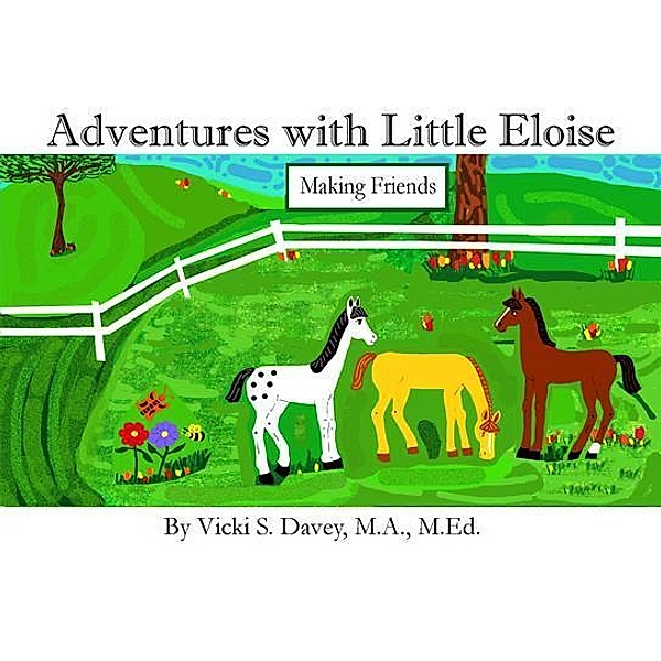 Adventures with Little Eloise / Adventures with Little Eloise, Vicki S Davey