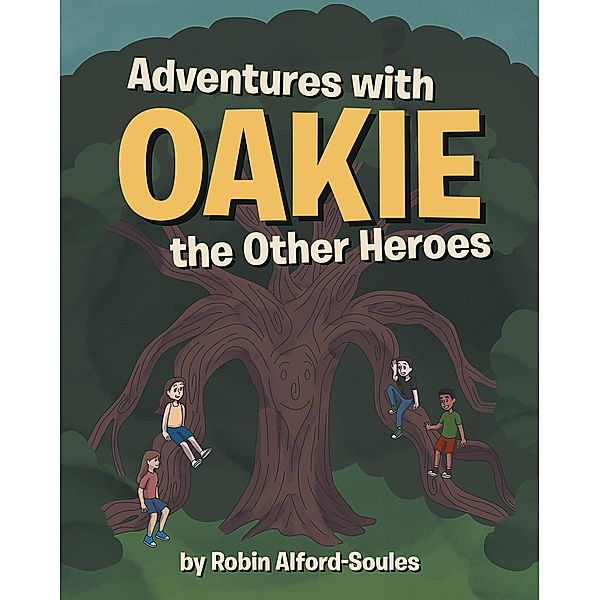 Adventures with Oakie the Other Heroes, Robin Alford-Soules