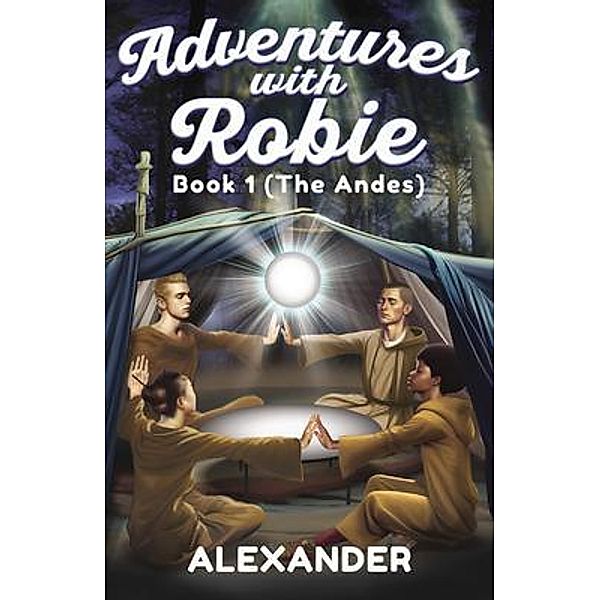 Adventures with Robie / Joseph Alexander, Alexander