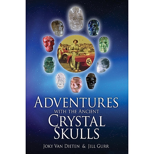 Adventures with the Ancient Crystal Skulls / Jill Gurr, Jill Gurr