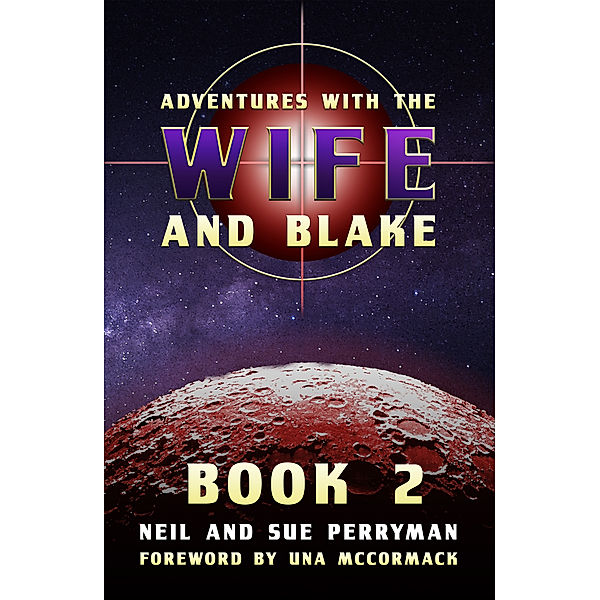 Adventures with the Wife and Blake Book 2: The Avon Years, Neil Perryman, Sue Perryman