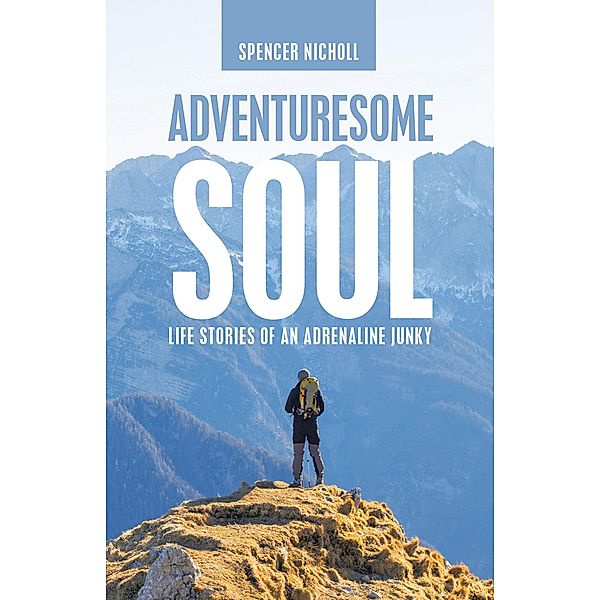 Adventuresome Soul, Spencer Nicholl