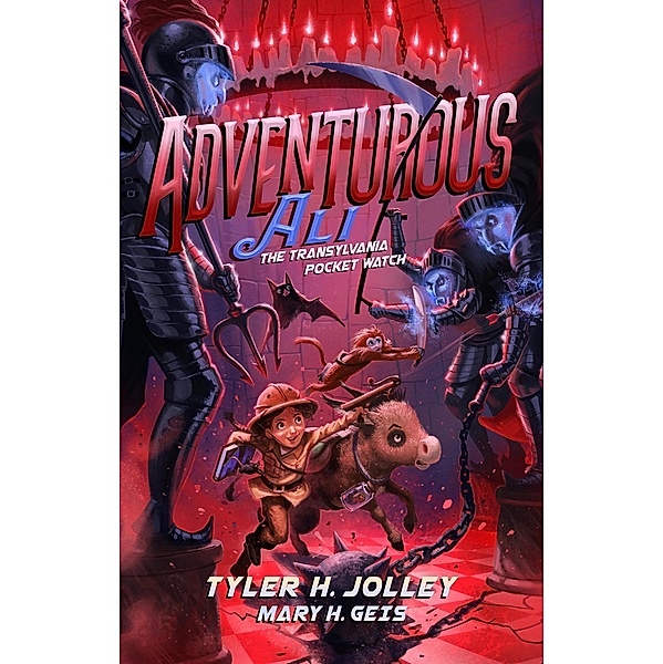 Adventurous Ali: The Transylvania Pocket Watch / Adventurous Ali, Tyler H. Jolley
