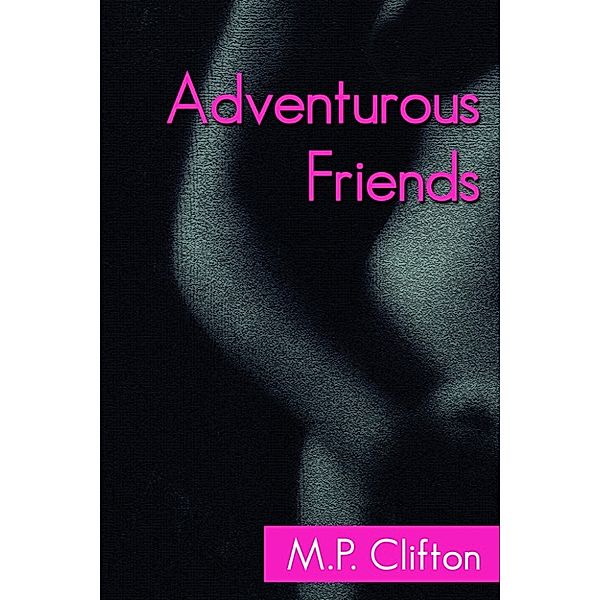 Adventurous Friends, M.P. Clifton