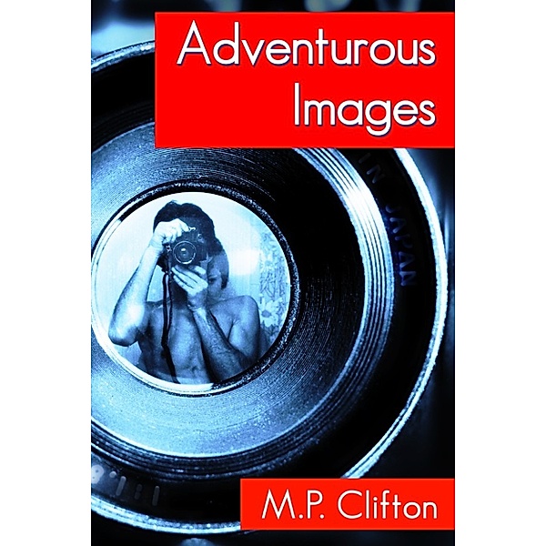 Adventurous Images, M.P. Clifton
