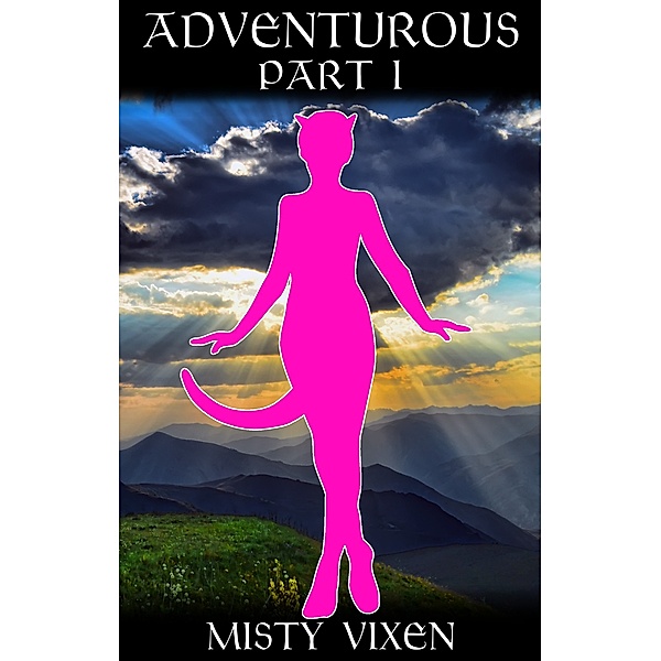 Adventurous Part I, Misty Vixen