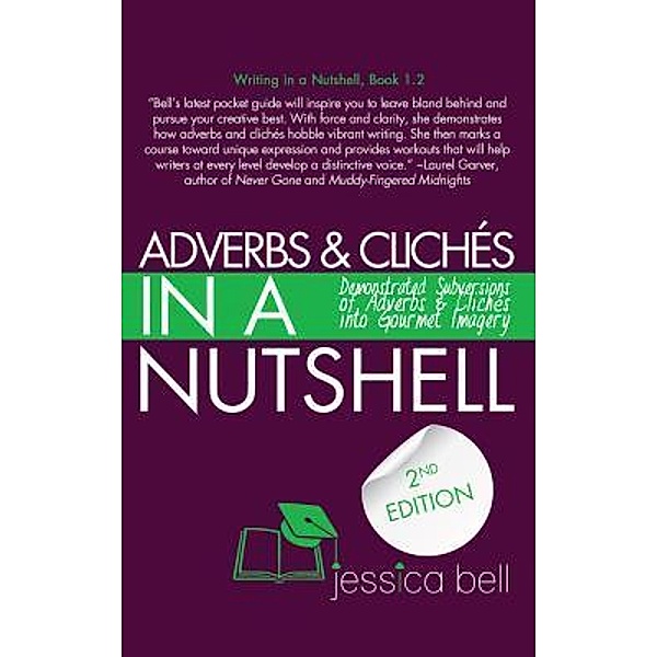 Adverbs & Clichés in a Nutshell / Writing in a Nutshell Bd.1.2, Jessica Bell