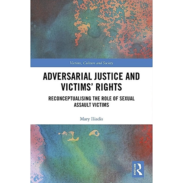 Adversarial Justice and Victims' Rights, Mary Iliadis