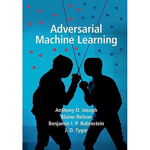 Adversarial Machine Learning, Anthony D. Joseph
