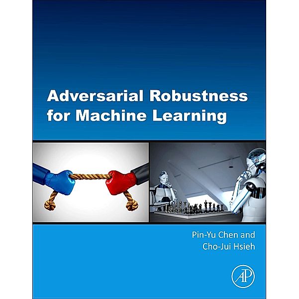 Adversarial Robustness for Machine Learning, Pin-Yu Chen, Cho-Jui Hsieh